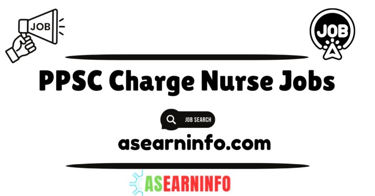 PPSC Charge Nurse Jobs 2024 | Apply Now - Latest Jobs