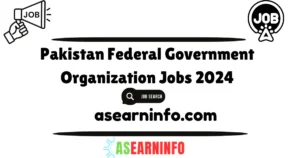 Pakistan Federal Government Organization Jobs 2024